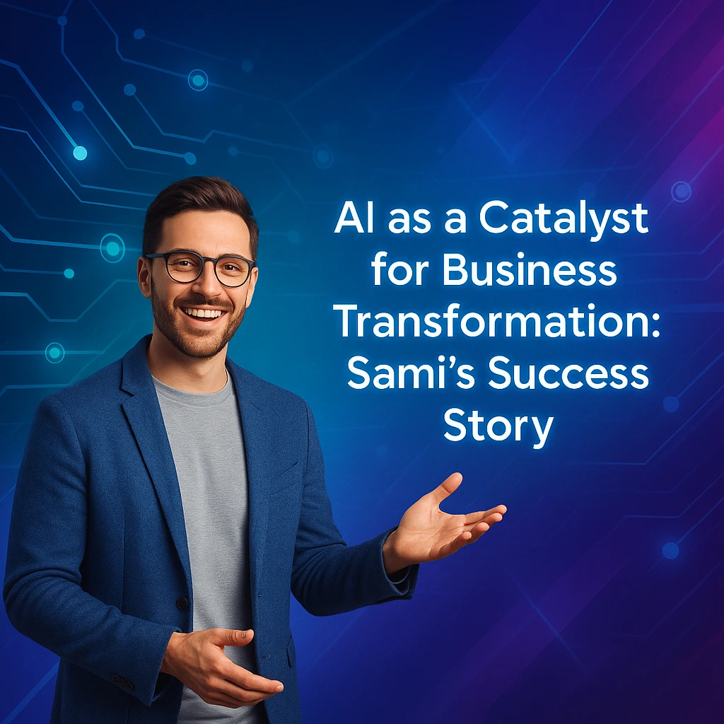 AI as a Catalyst for Business Transformation: Sami’s Success Story